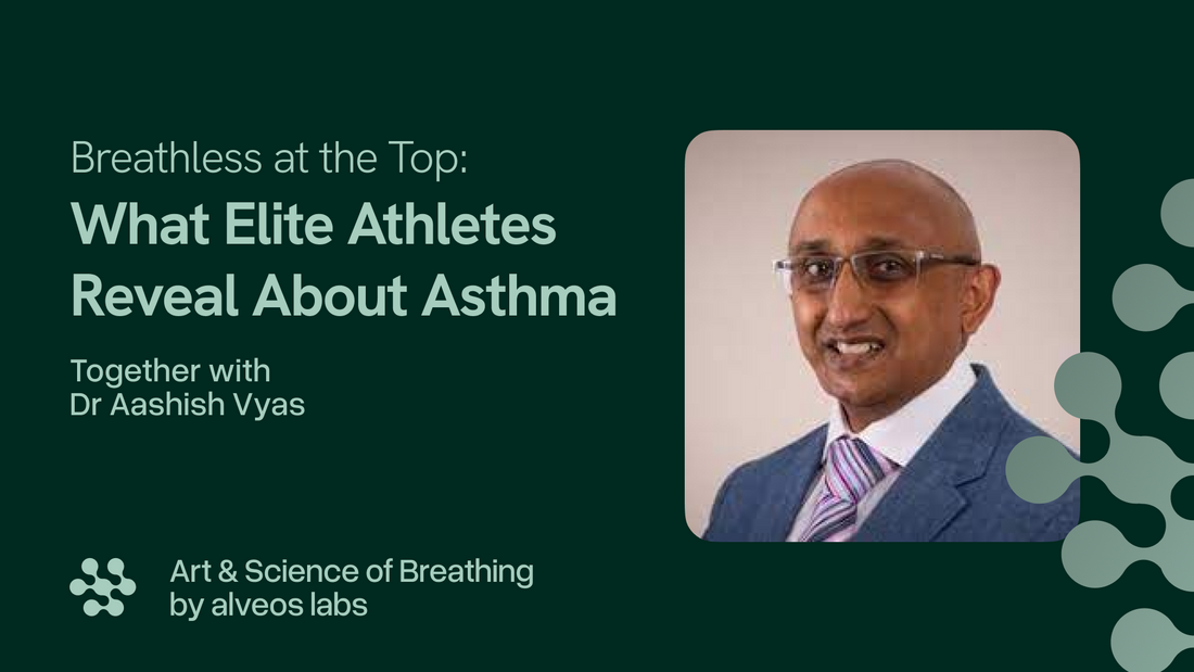 What Elite Athletes Can Teach Us About Asthma, Breathlessness, and Breathing | E1: Dr Aashish Vyas